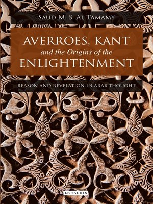 cover image of Averroes, Kant and the Origins of the Enlightenment